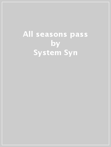All seasons pass - System Syn