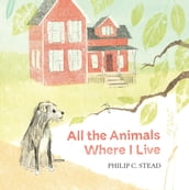 All the Animals Where I Live