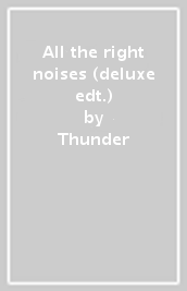 All the right noises (deluxe edt.)
