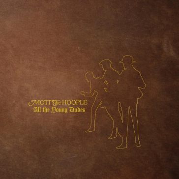 All the young dudes (50th ann. edition) - Mott the Hoople