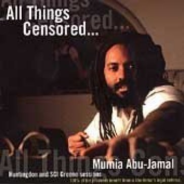 All things censored: vol.1 - Mumia Abu-Jamal