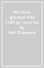All-time greatest hits (180 gr. vinyl ba