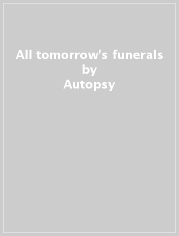 All tomorrow's funerals - Autopsy