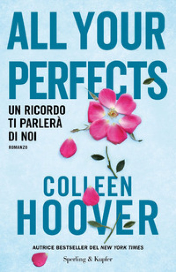 All your perfects. Un ricordo ti parlerà di noi - Colleen Hoover
