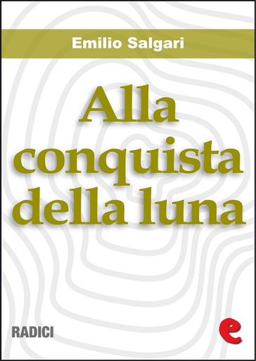 Alla Conquista della Luna - Emilio Salgari