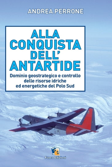 Alla conquista dell'Antartide - Andrea Perrone