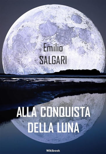 Alla conquista della luna - Emilio Salgari