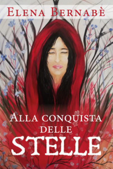 Alla conquista delle stelle - Elena Bernabè