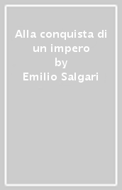 Alla conquista di un impero