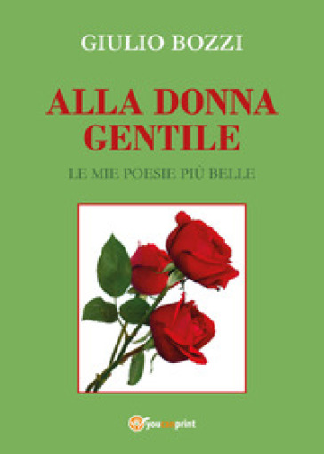 Alla donna gentile - Giulio Bozzi