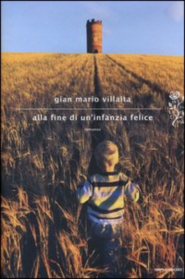 Alla fine di un'infanzia felice - Gian Mario Villalta