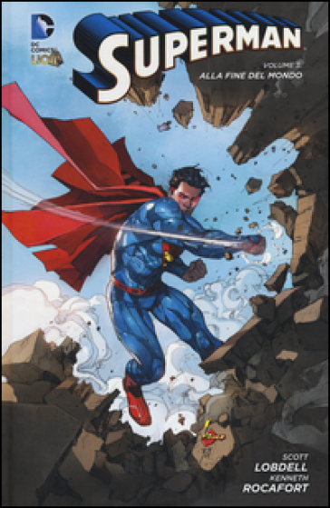 Alla fine del mondo. Superman. 3. - Scott Lobdell - Kenneth Rocafort