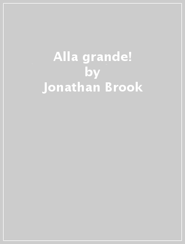 Alla grande! - Jonathan Brook