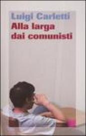 Alla larga dai comunisti