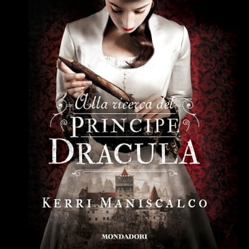 Alla ricerca del Principe Dracula - Kerri Maniscalco
