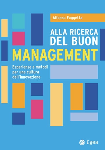 Alla ricerca del buon management - Alfonso Fuggetta