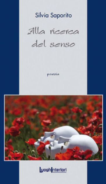 Alla ricerca del senso - Silvia Saporito