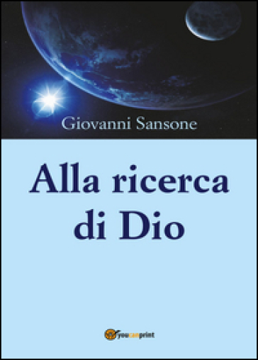 Alla ricerca di Dio - Giovanni Sansone