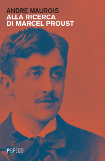 Alla ricerca di Marcel Proust - André Maurois