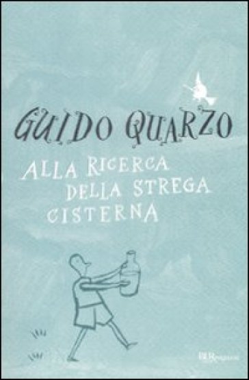 Alla ricerca della strega Cisterna - Guido Quarzo