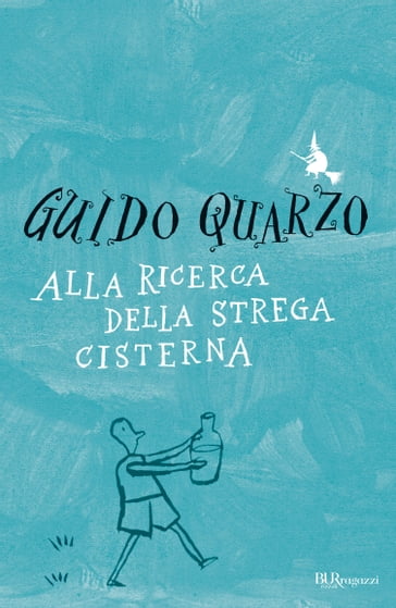 Alla ricerca della strega cisterna - Guido Quarzo