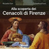 Alla scoperta dei Cenacoli di Firenze