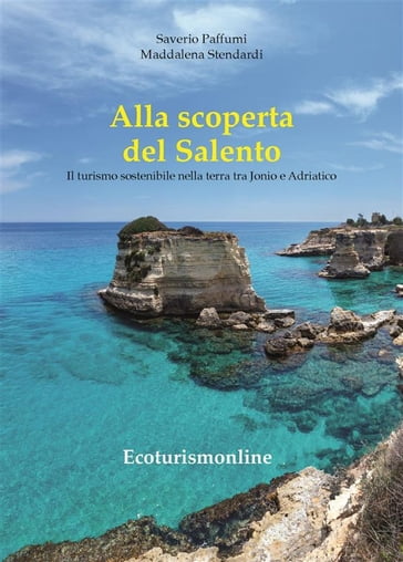 Alla scoperta del Salento - Saverio Paffumi - Maddalena Stendardi