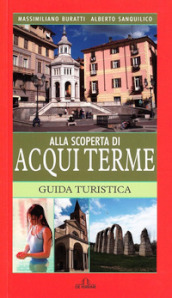 Alla scoperta di Acqui Terme