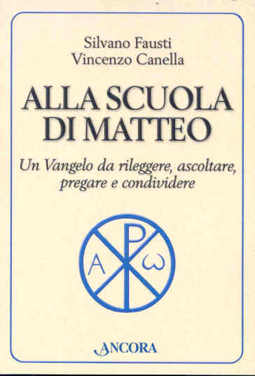 Alla scuola di Matteo - Silvano Fausti - Vincenzo Canella