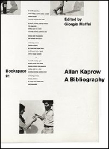 Allan Kaprow. A bibliography - Giorgio Maffei