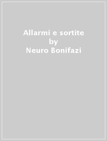 Allarmi e sortite - Neuro Bonifazi