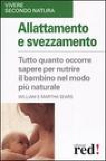 Allattamento e svezzamento - Martha Sears - William Sears