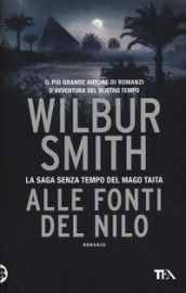 Alle fonti del Nilo - Wilbur Smith
