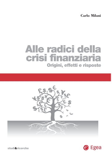 Alle radici della crisi finanziaria - Carlo Milani