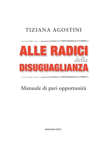 Alle radici della disuguaglianza - Tiziana Agostini