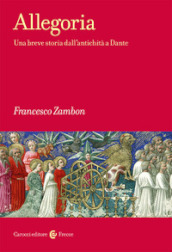 Allegoria. Una breve storia dall antichità a Dante