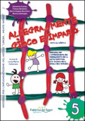 Allegra... mente gioco e imparo. Percorso per l apprendimento dei prerequisiti per la letto-scrittura e il calcolo bella scuola dell infanzia