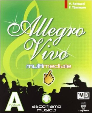 Allegro vivo multimediale. Vol. A-B. Per la Scuola media. Con espansione online - Valeria Rattazzi - Ferruccio Tammaro