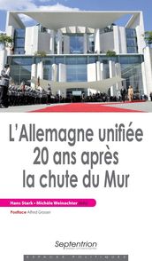 L Allemagne unifiée 20 ans après la chute du Mur