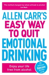 Allen Carr s Easy Way to Quit Emotional Drinking