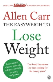 Allen Carr s Easyweigh to Lose Weight