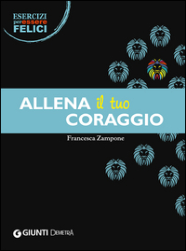 Allena il tuo coraggio - Francesca Zampone