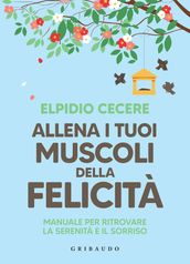 Allena i tuoi muscoli della felicità