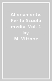 Allenamente. Per la Scuola media. Vol. 1