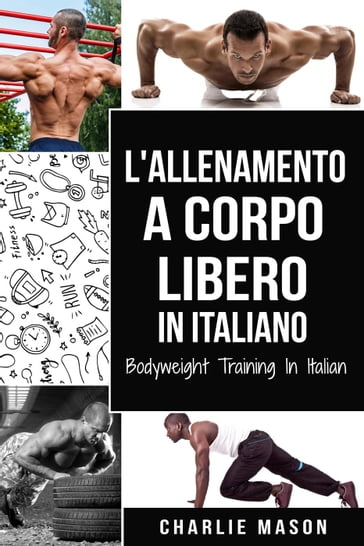 L'Allenamento a Corpo Libero In italiano/ Bodyweight Training In Italian - Charlie Mason