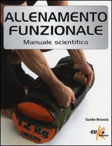 Allenamento funzionale. Manuale scientifico - Guido Bruscia