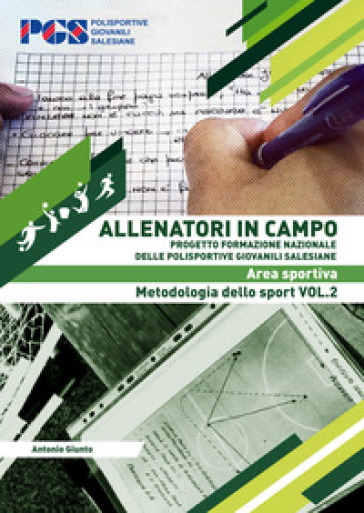 Allenatori in campo. Area sportiva. Metodologia dello sport. 2. - Antonio Giunto