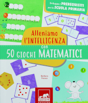 Alleniamo l intelligenza con 50 giochi di società