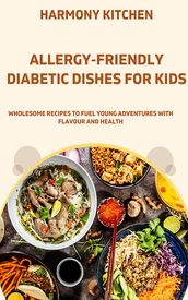 Allergy-Friendly Diabetic Dishes For Kids