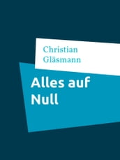 Alles auf Null